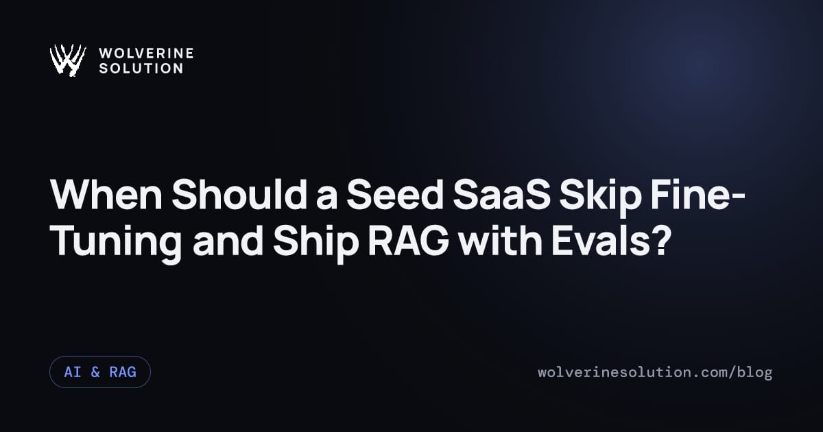 A diagram illustrating decision points for a seed SaaS founder choosing between RAG and fine-tuning, emphasizing evaluation frameworks.